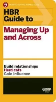 Image of HBR guide to managing up and across by
