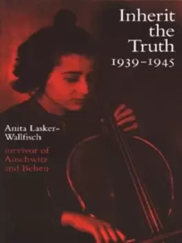 Image of Inherit the truth 1939-1945 by Anita Lasker-Wallfisch