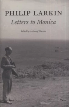 Image of Letters to Monica by Philip Larkin Hardback