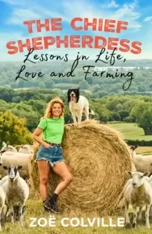 Image of The Chief Shepherdess : Lessons in Life, Love and Farming