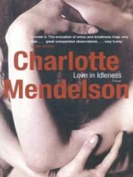 Image of Love in Idleness by Charlotte Mendelson Book