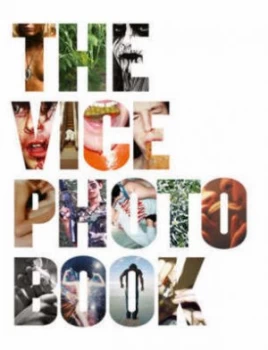 Image of The Vice Photo Book by Vice Magazine Hardback