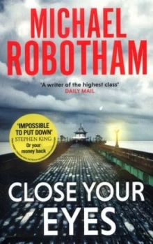 Image of Close Your Eyes by Michael Robotham Paperback