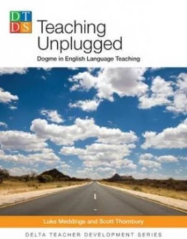 Image of Teaching Unplugged by Luke Meddings and Scott Thornbury Paperback