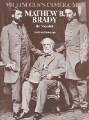 Image of mr lincolns camera man mathew b brady