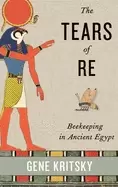 Image of tears of re beekeeping in ancient egypt
