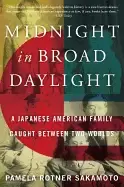 Image of midnight in broad daylight a japanese american family caught between two wo