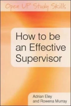 Image of How to be an effective supervisor by Adrian Eley