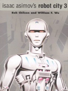 Image of Isaac Asimovs Robot City. Vol. 3 by Rob Chilson Paperback