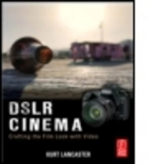 Image of Dslr Cinema by Kurt Lancaster Paperback