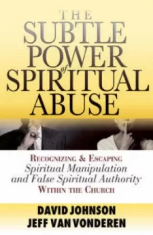 Image of The subtle power of spiritual abuse by David Johnson