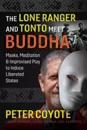 Image of lone ranger and tonto meet buddha masks meditation and improvised play to i