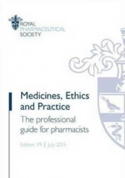 Image of Medicines Ethics and Practice by Royal Pharmaceutical Society of Great Britain Paperback