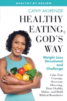 Image of Healthy Eating, God's Way : Weight Loss Devotional and Challenge