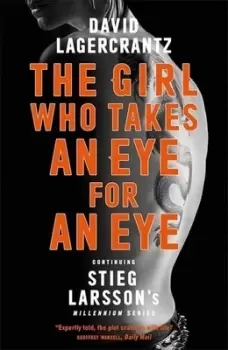 Image of The Girl Who Takes an Eye for an Eye by David Lagercrantz