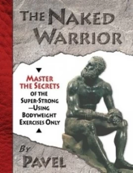 Image of The Naked Warrior by Pavel Tsatsouline Book
