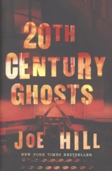 Image of 20th Century Ghosts by Joe Hill Hardback