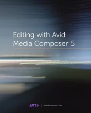 Image of Editing with Avid Media Composer 5 by Avid Technology, Inc.