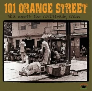 image of 101 Orange Street Ska Meets the Rocksteady Train by Various Artists Vinyl Album