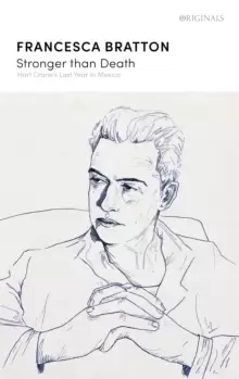 Image of Stronger than Death : Hart Crane's Last Year in Mexico