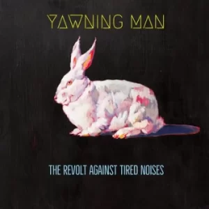 Image of The Revolt Against Tired Noises by Yawning Man CD Album