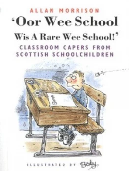 Image of oor Wee School Wis a Rare Wee School by Allan Morrison and Rupert Besley Paperback