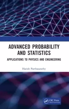 Image of Advanced Probability and Statistics : Applications to Physics and Engineering