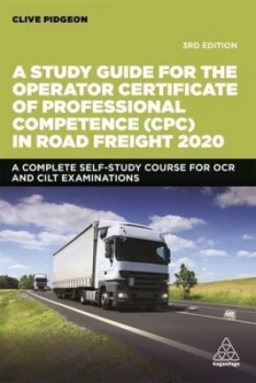 Image of A study guide for the operator certificate of professional competence CPC in road freight by Clive Pidgeon