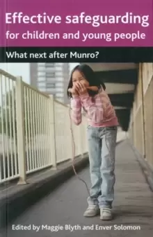 Image of Effective Safeguarding for Children and Young People : What next after Munro?