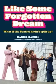 image of Like Some Forgotten Dream : What if the Beatles hadn't split up?