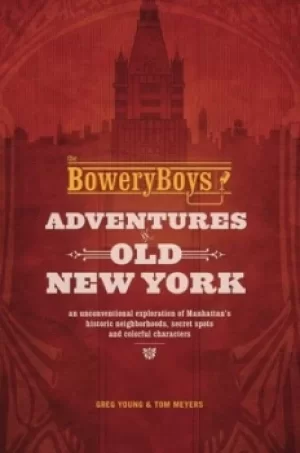 Image of The Bowery Boys by Greg Young