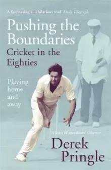 Image of Pushing the Boundaries: Cricket in the Eighties : The Perfect Gift Book for Cricket Fans