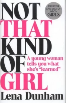 Image of Not That Kind of Girl by Lena Dunham Hardback