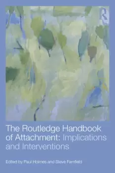 Image of The Routledge Handbook of Attachment: Implications and Interventions