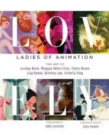 Image of Lovely: Ladies of Animation : The Art of Lorelay Bove, Brittney Lee, Claire Keane, Lisa Keene, Victoria Ying and Helen Chen