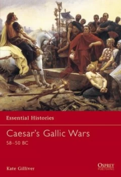Image of Caesars Gallic Wars 58-50 Bc by Kate Gilliver Paperback