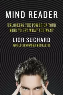 Image of Mind Reader : Unlocking the Power of Your Mind to Get What You Want