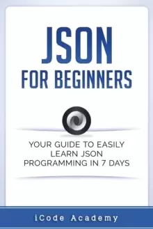 Image of Json for Beginners : Your Guide to Easily Learn Json In 7 Days