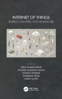 Image of Internet of Things : Energy, Industry, and Healthcare