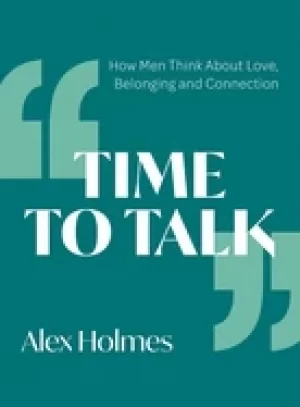 Image of time to talk how men think about love belonging and connection
