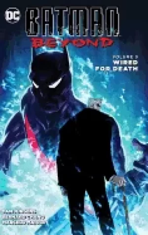 Image of batman beyond vol 3 wired for death
