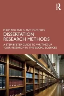 Image of Dissertation Research Methods : A Step-by-Step Guide to Writing Up Your Research in the Social Sciences