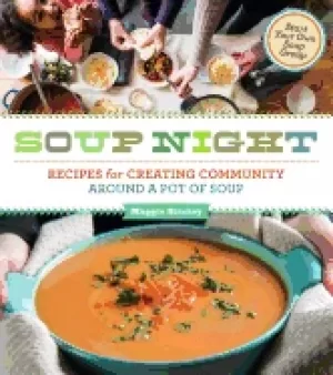 Image of soup night recipes for creating community around a pot of soup