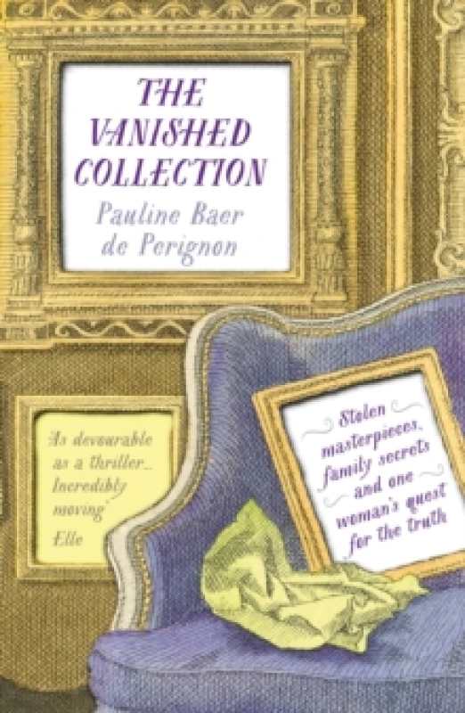 Image of The Vanished Collection : Stolen masterpieces, family secrets and one woman's quest for the truth Paperback / softback