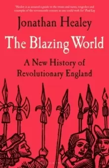 Image of The Blazing World : A New History of Revolutionary England