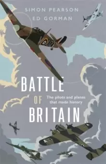 Image of Battle of Britain : The pilots and planes that made history