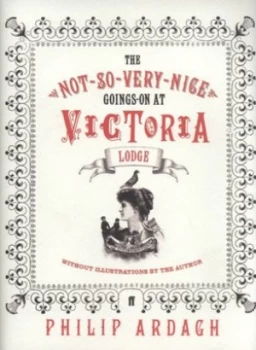 Image of The Not-so-Very-Nice Goings-On at Victoria Lodge by Philip Ardagh Hardback