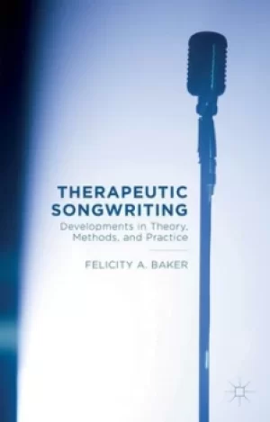 Image of Therapeutic songwriting by Felicity Baker