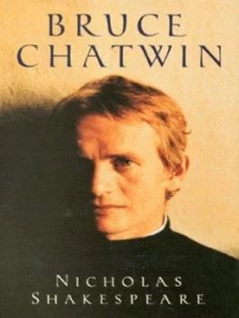 Image of Bruce Chatwin by Nicholas Shakespeare Hardback