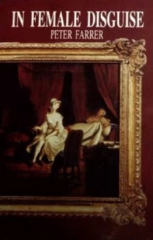 Image of In Female Disguise by Peter Farrer Paperback